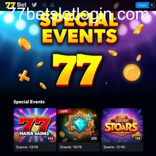 Exploring Special Events in the 77bet Slot Login App